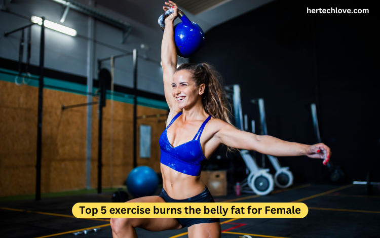 Top 5 exercise burns the belly fat for Female